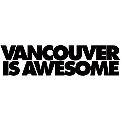 Vancouver is Awesome